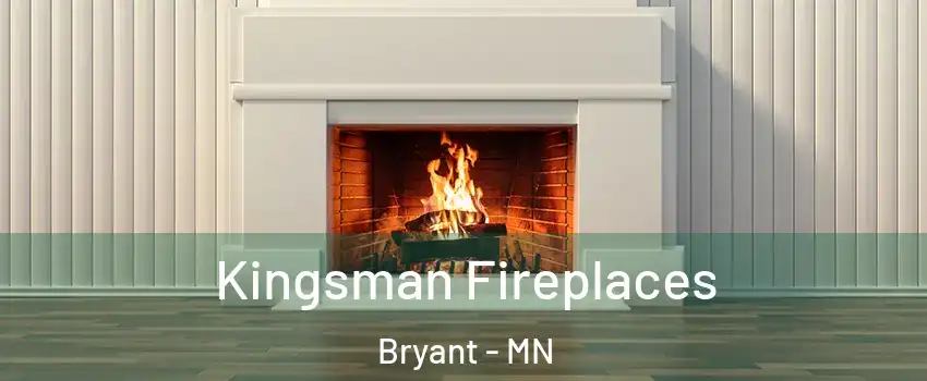 Kingsman Fireplaces Bryant - MN