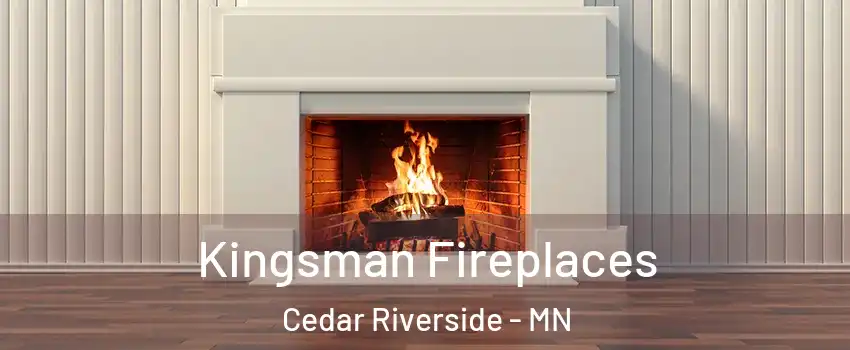Kingsman Fireplaces Cedar Riverside - MN