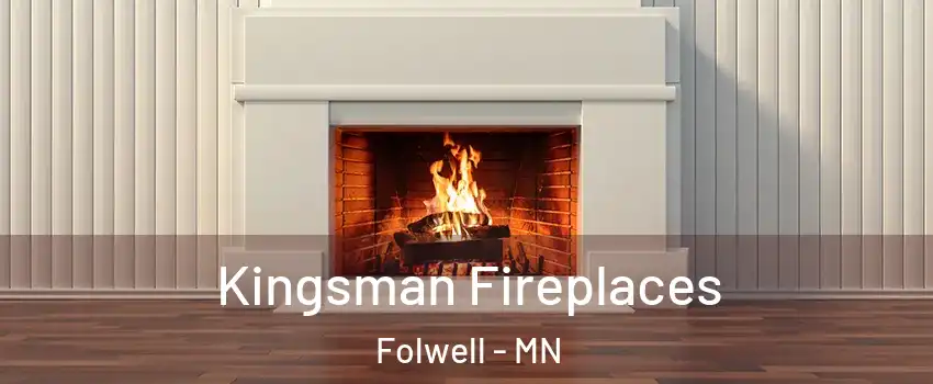 Kingsman Fireplaces Folwell - MN