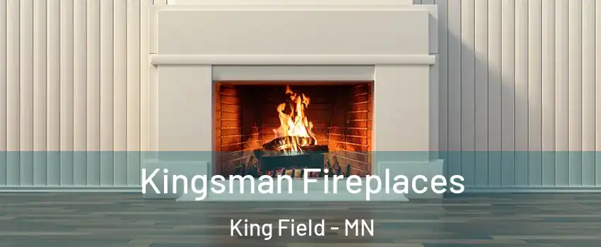 Kingsman Fireplaces King Field - MN