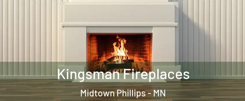 Kingsman Fireplaces Midtown Phillips - MN