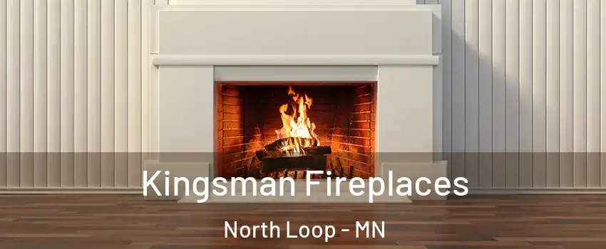Kingsman Fireplaces North Loop - MN