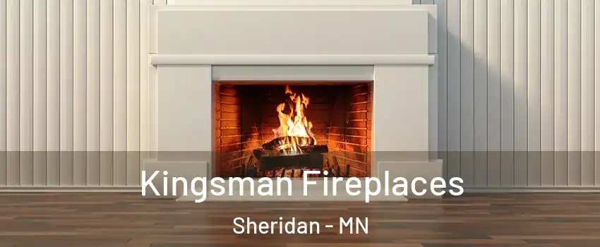 Kingsman Fireplaces Sheridan - MN