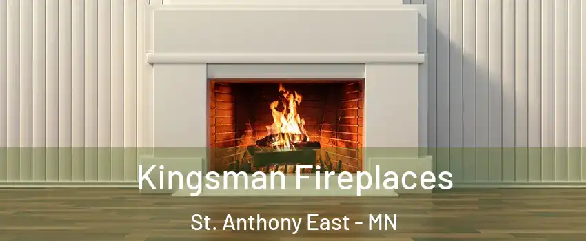 Kingsman Fireplaces St. Anthony East - MN