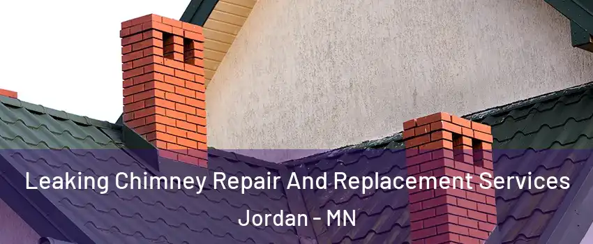 Leaking Chimney Repair And Replacement Services Jordan - MN