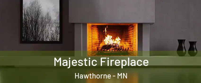 Majestic Fireplace Hawthorne - MN