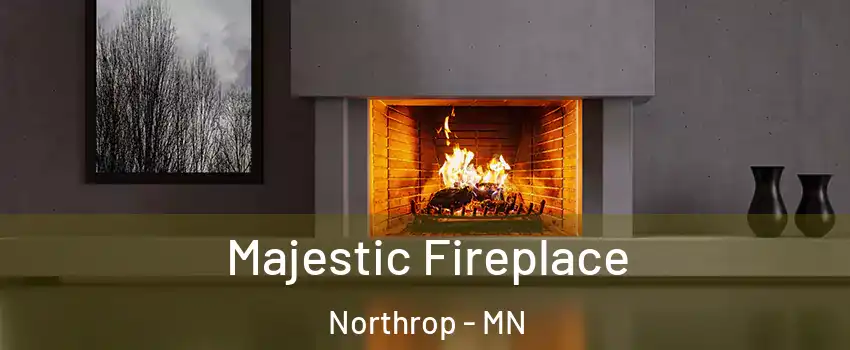 Majestic Fireplace Northrop - MN