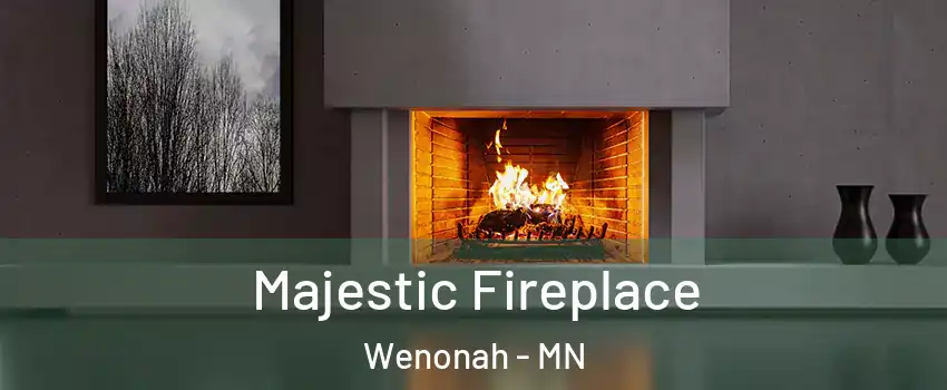 Majestic Fireplace Wenonah - MN
