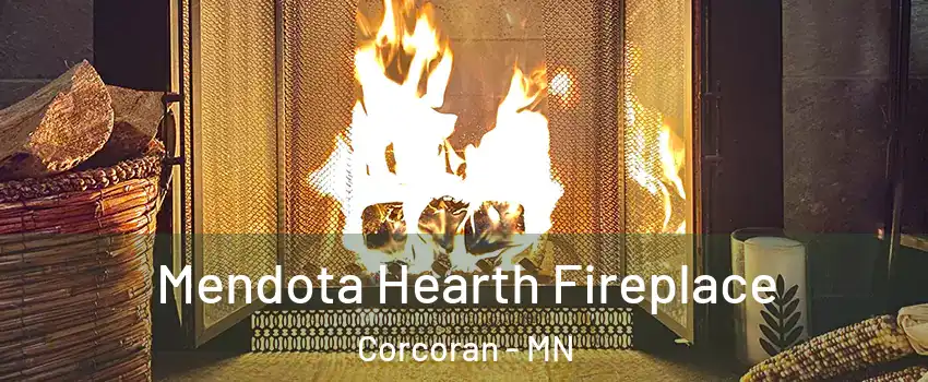 Mendota Hearth Fireplace Corcoran - MN