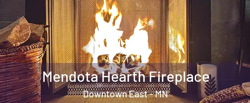 Mendota Hearth Fireplace Downtown East - MN
