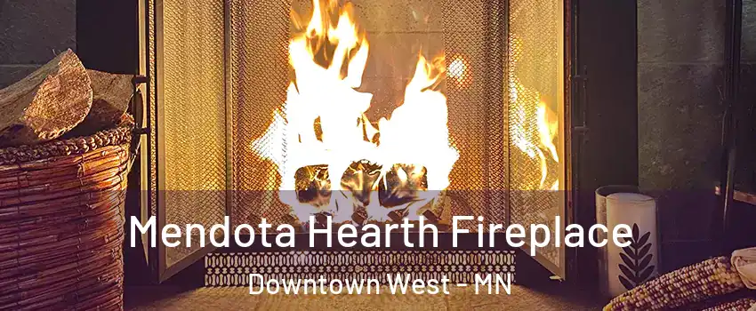 Mendota Hearth Fireplace Downtown West - MN