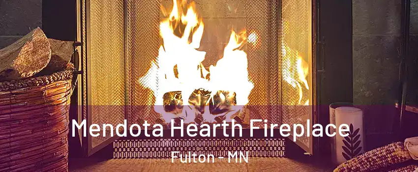 Mendota Hearth Fireplace Fulton - MN