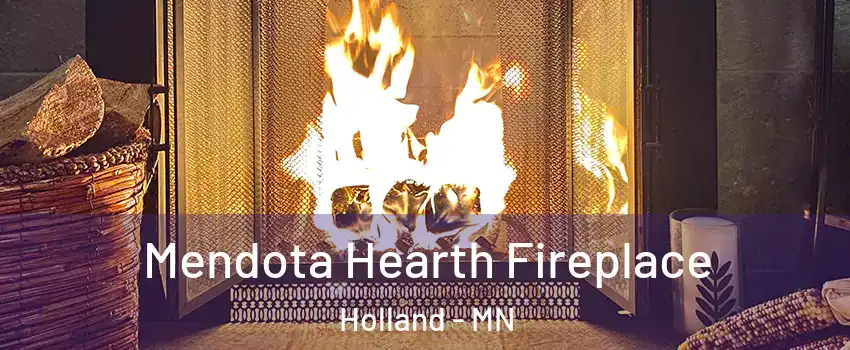 Mendota Hearth Fireplace Holland - MN