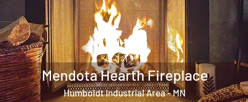Mendota Hearth Fireplace Humboldt Industrial Area - MN