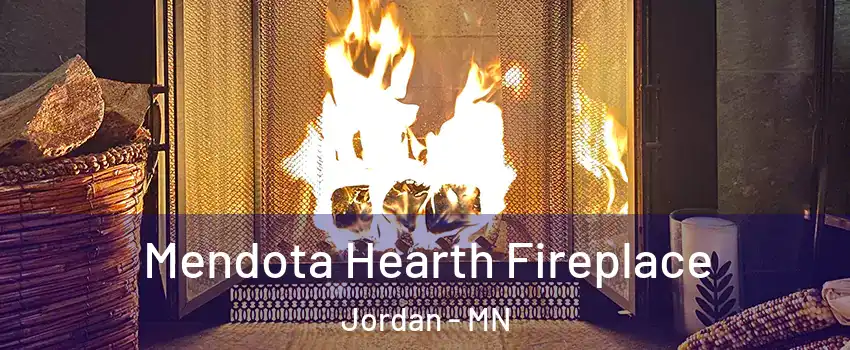 Mendota Hearth Fireplace Jordan - MN