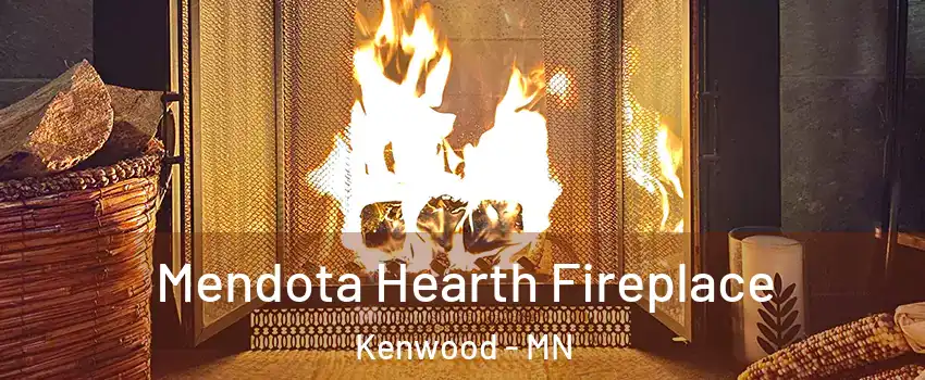 Mendota Hearth Fireplace Kenwood - MN