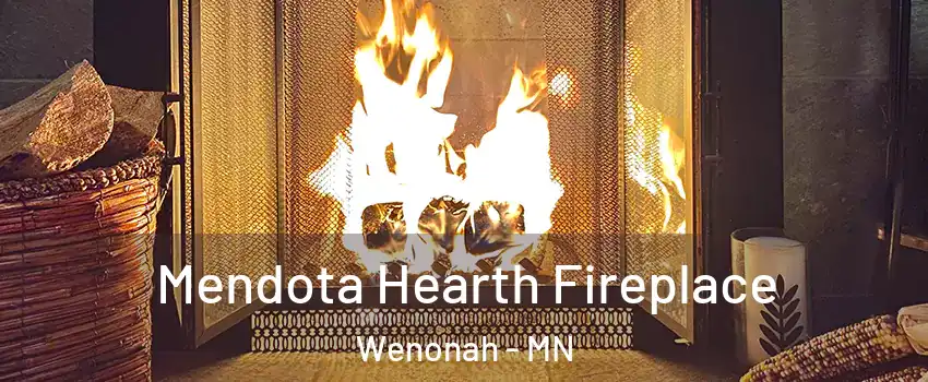 Mendota Hearth Fireplace Wenonah - MN