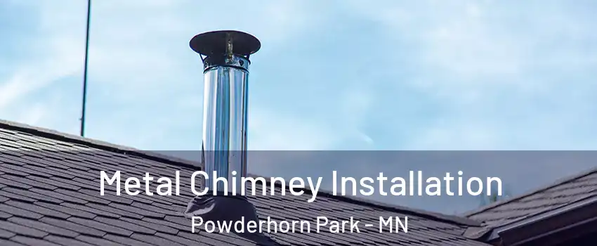 Metal Chimney Installation Powderhorn Park - MN