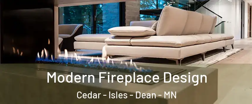 Modern Fireplace Design Cedar - Isles - Dean - MN