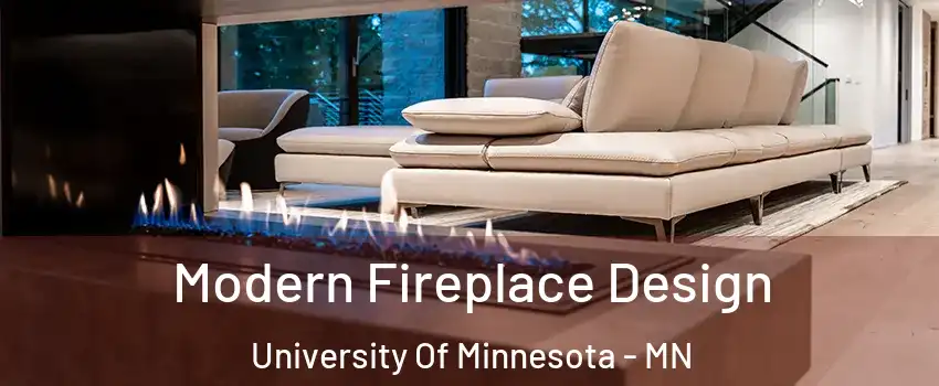 Modern Fireplace Design University Of Minnesota - MN
