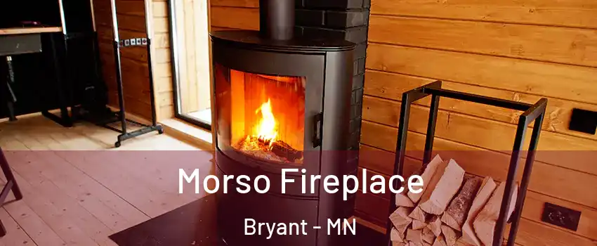 Morso Fireplace Bryant - MN