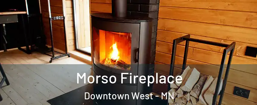 Morso Fireplace Downtown West - MN