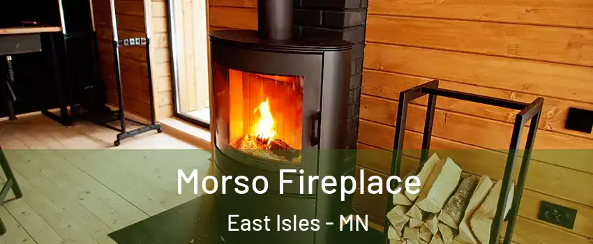 Morso Fireplace East Isles - MN