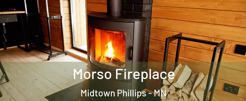 Morso Fireplace Midtown Phillips - MN