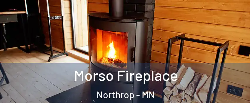 Morso Fireplace Northrop - MN