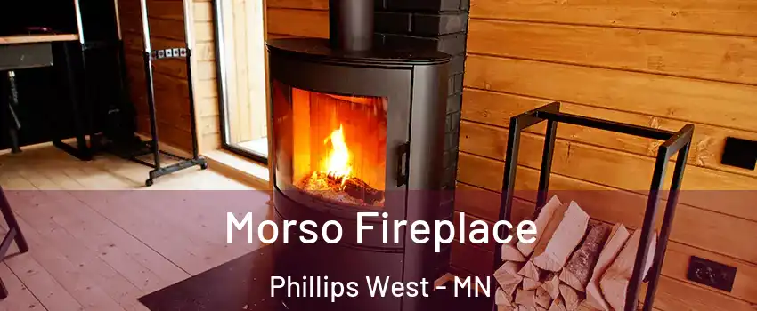 Morso Fireplace Phillips West - MN
