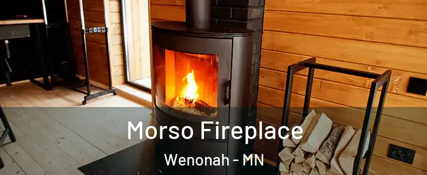 Morso Fireplace Wenonah - MN