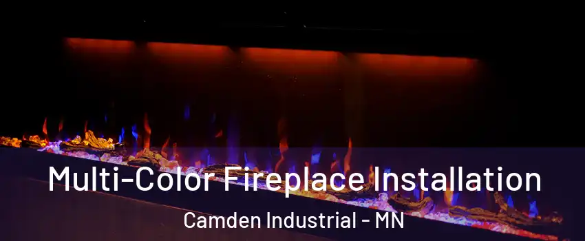 Multi-Color Fireplace Installation Camden Industrial - MN