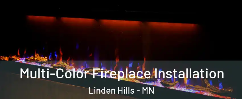 Multi-Color Fireplace Installation Linden Hills - MN