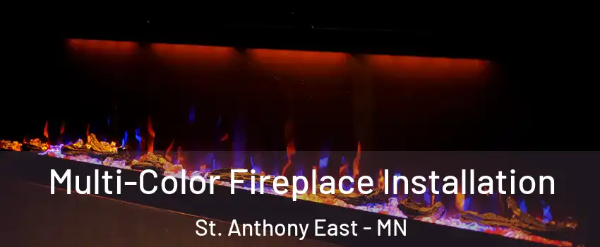 Multi-Color Fireplace Installation St. Anthony East - MN