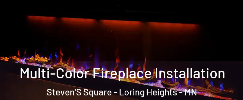 Multi-Color Fireplace Installation Steven'S Square - Loring Heights - MN