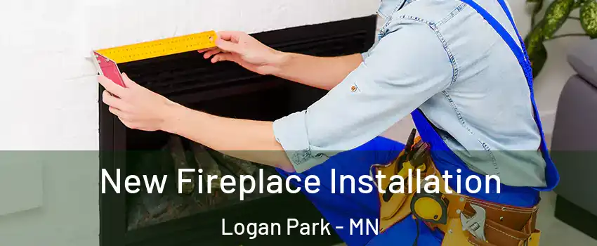 New Fireplace Installation Logan Park - MN