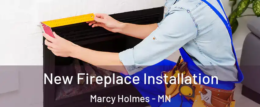 New Fireplace Installation Marcy Holmes - MN