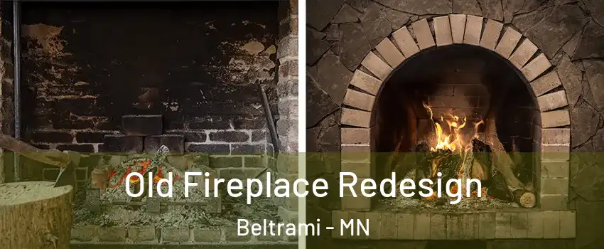 Old Fireplace Redesign Beltrami - MN