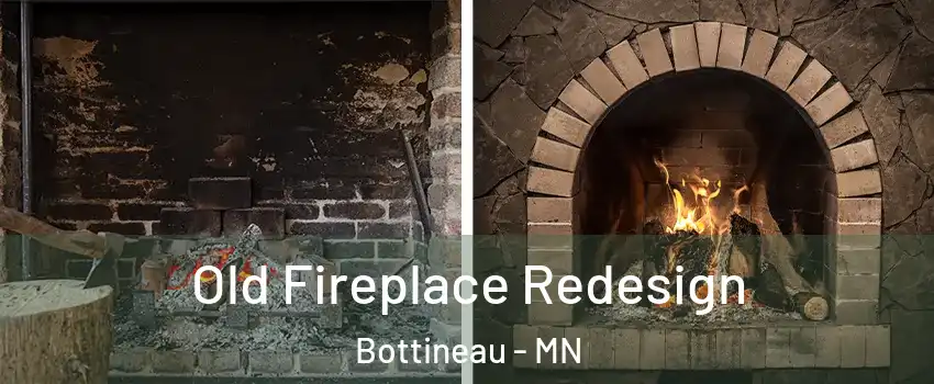 Old Fireplace Redesign Bottineau - MN