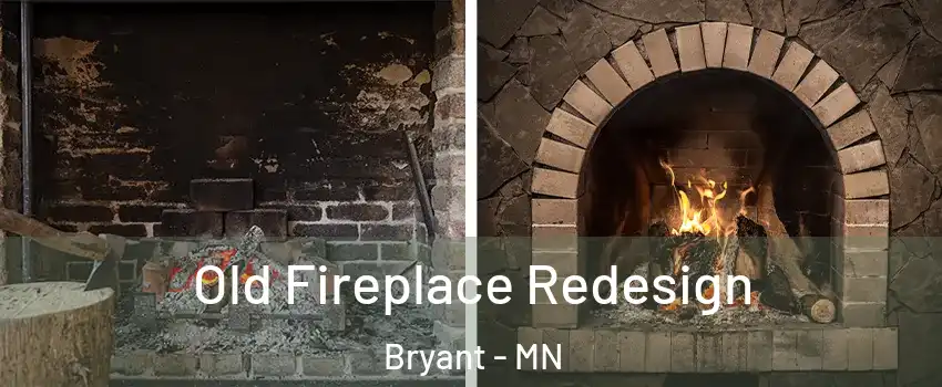 Old Fireplace Redesign Bryant - MN