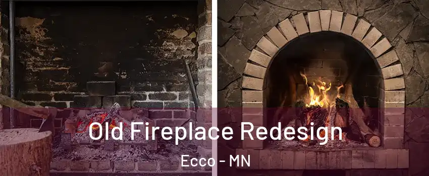 Old Fireplace Redesign Ecco - MN