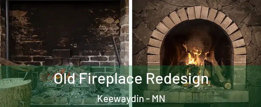 Old Fireplace Redesign Keewaydin - MN