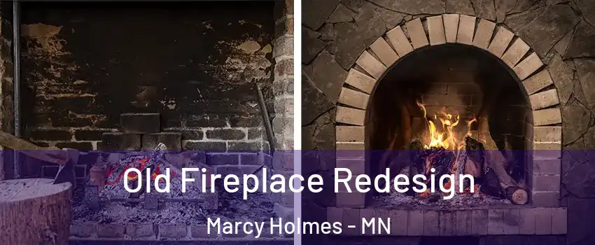Old Fireplace Redesign Marcy Holmes - MN