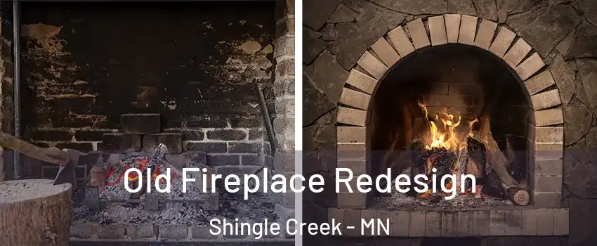 Old Fireplace Redesign Shingle Creek - MN