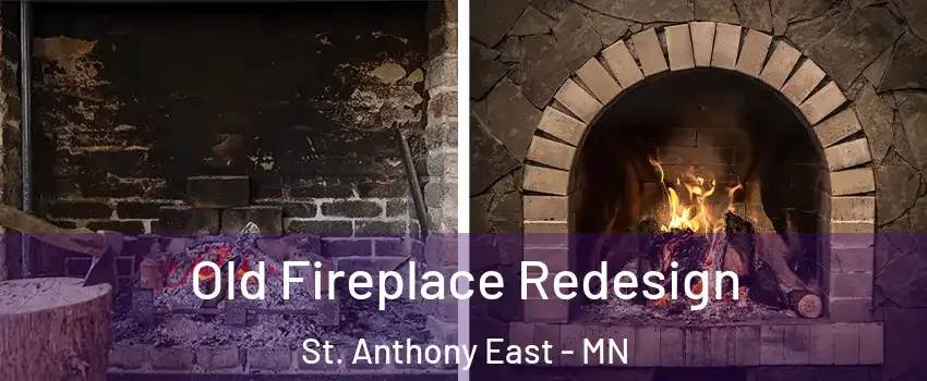 Old Fireplace Redesign St. Anthony East - MN