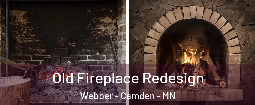 Old Fireplace Redesign Webber - Camden - MN