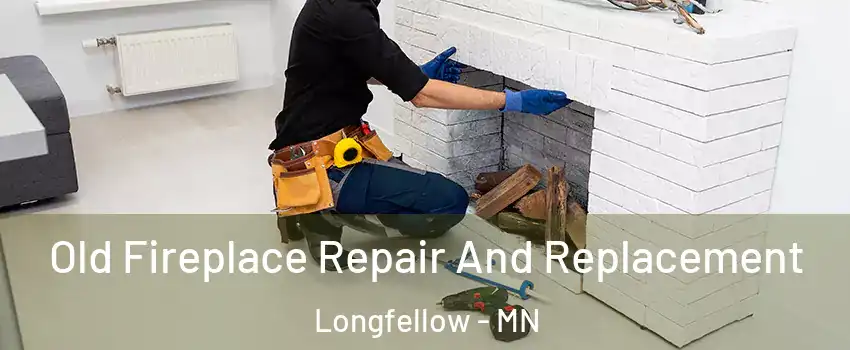 Old Fireplace Repair And Replacement Longfellow - MN