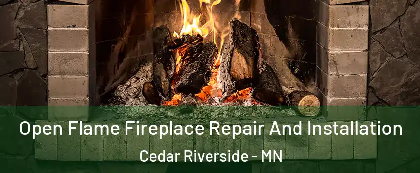 Open Flame Fireplace Repair And Installation Cedar Riverside - MN