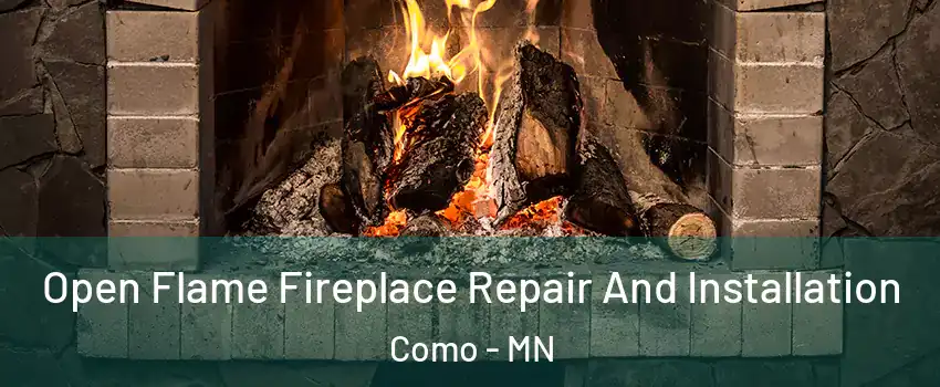 Open Flame Fireplace Repair And Installation Como - MN