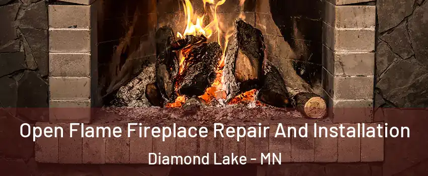 Open Flame Fireplace Repair And Installation Diamond Lake - MN